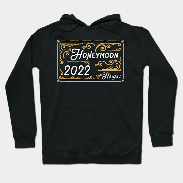 Honeymoon 2022 Hawaii – Decorated Design Hoodie by BlueTodyArt